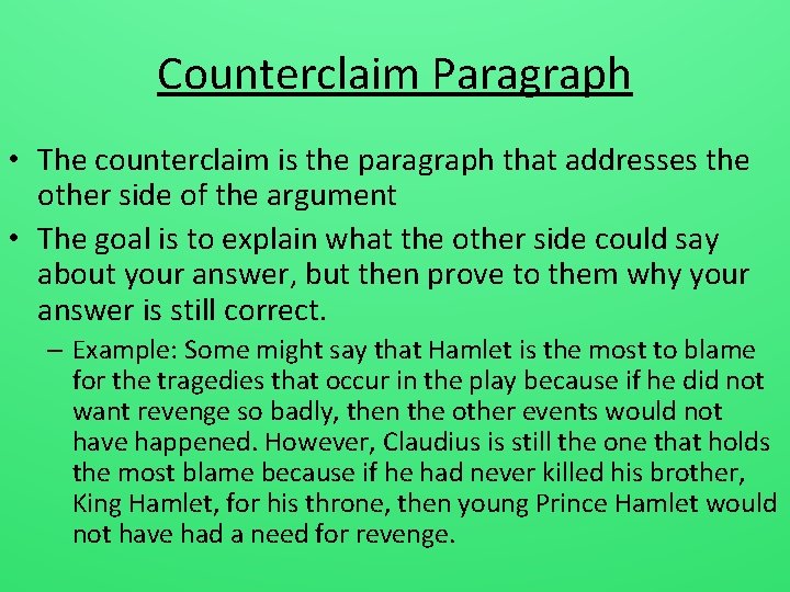 Counterclaim Paragraph • The counterclaim is the paragraph that addresses the other side of