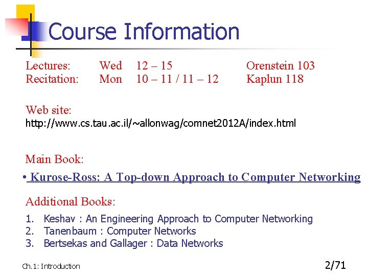 Course Information Lectures: Recitation: Wed Mon 12 – 15 10 – 11 / 11