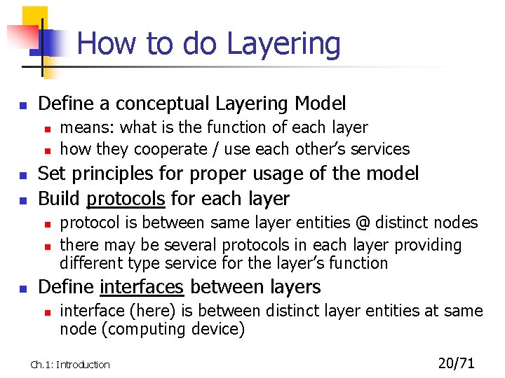 How to do Layering n Define a conceptual Layering Model n n Set principles