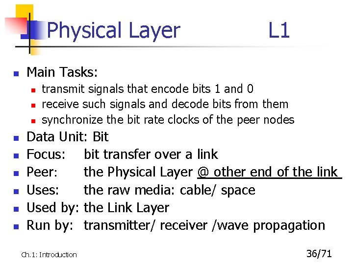 Physical Layer n Main Tasks: n n n n n L 1 transmit signals