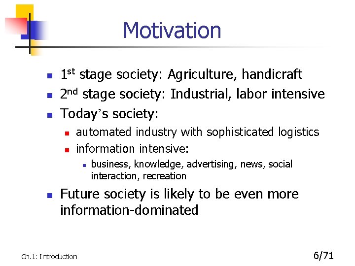 Motivation n 1 st stage society: Agriculture, handicraft 2 nd stage society: Industrial, labor