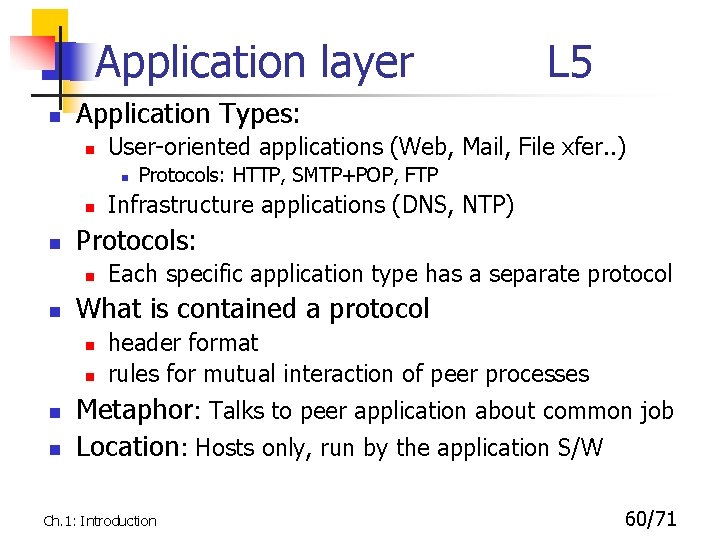 Application layer n Application Types: n User-oriented applications (Web, Mail, File xfer. . )