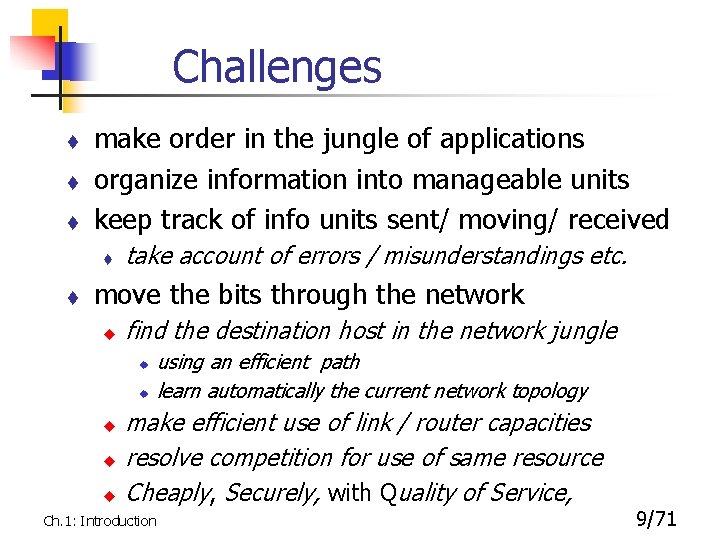 Challenges make order in the jungle of applications organize information into manageable units keep