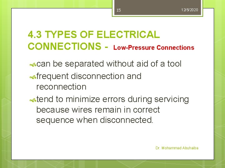 15 12/5/2020 4. 3 TYPES OF ELECTRICAL CONNECTIONS - Low-Pressure Connections can be separated 15 12/5/2020 4. 3 TYPES OF ELECTRICAL CONNECTIONS - Low-Pressure Connections can be separated