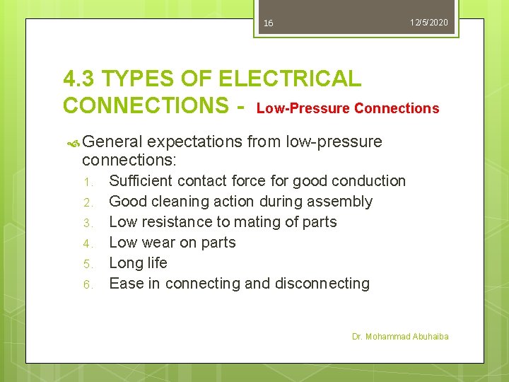 16 12/5/2020 4. 3 TYPES OF ELECTRICAL CONNECTIONS - Low-Pressure Connections General expectations from 16 12/5/2020 4. 3 TYPES OF ELECTRICAL CONNECTIONS - Low-Pressure Connections General expectations from