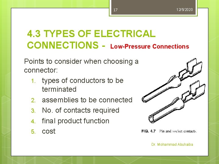 17 12/5/2020 4. 3 TYPES OF ELECTRICAL CONNECTIONS - Low-Pressure Connections Points to consider 17 12/5/2020 4. 3 TYPES OF ELECTRICAL CONNECTIONS - Low-Pressure Connections Points to consider
