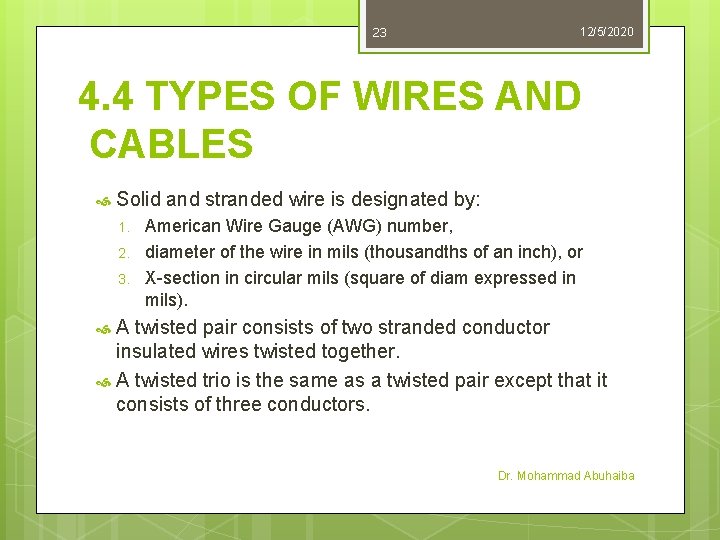 23 12/5/2020 4. 4 TYPES OF WIRES AND CABLES Solid and stranded wire is 23 12/5/2020 4. 4 TYPES OF WIRES AND CABLES Solid and stranded wire is