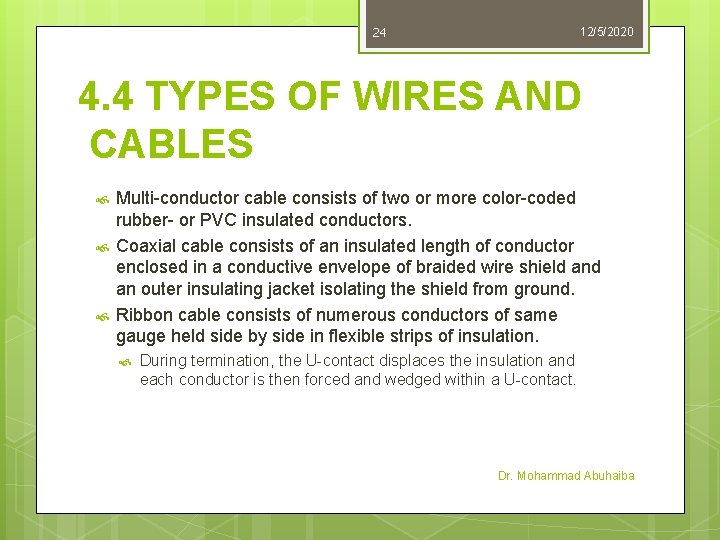 24 12/5/2020 4. 4 TYPES OF WIRES AND CABLES Multi-conductor cable consists of two 24 12/5/2020 4. 4 TYPES OF WIRES AND CABLES Multi-conductor cable consists of two