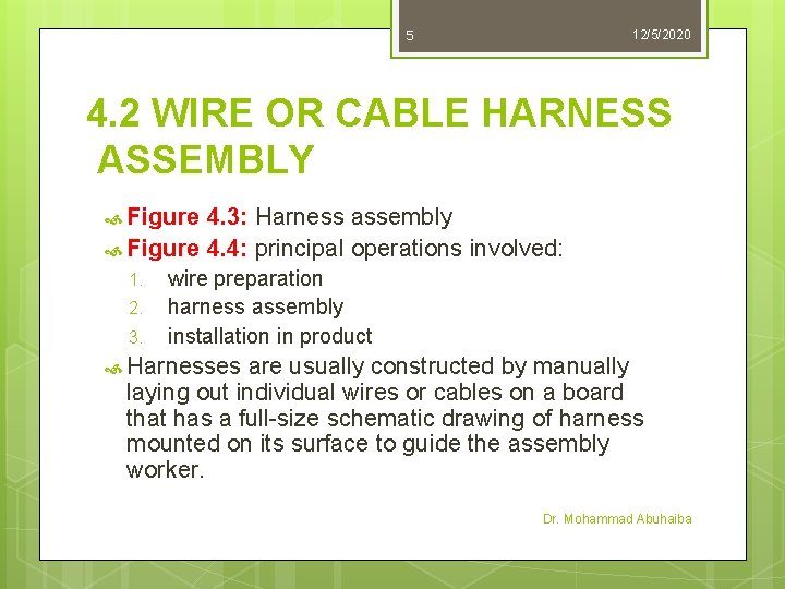 5 12/5/2020 4. 2 WIRE OR CABLE HARNESS ASSEMBLY Figure 4. 3: Harness assembly 5 12/5/2020 4. 2 WIRE OR CABLE HARNESS ASSEMBLY Figure 4. 3: Harness assembly