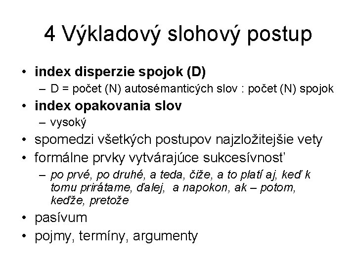 4 Výkladový slohový postup • index disperzie spojok (D) – D = počet (N)