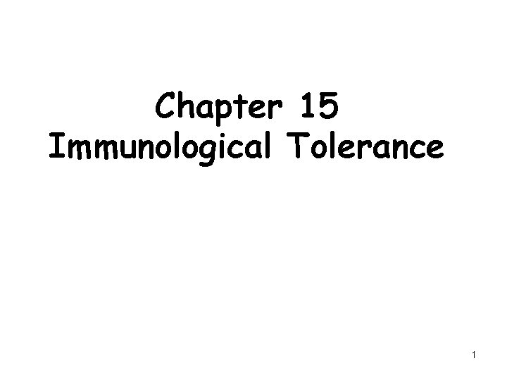 Chapter 15 Immunological Tolerance 1 