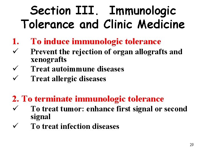 Section III. Immunologic Tolerance and Clinic Medicine 1. To induce immunologic tolerance ü Prevent