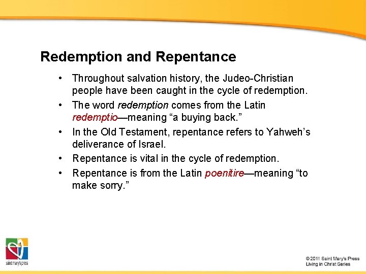 Redemption and Repentance • Throughout salvation history, the Judeo-Christian people have been caught in