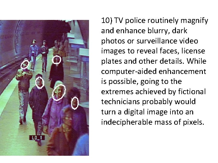 10) TV police routinely magnify and enhance blurry, dark photos or surveillance video images
