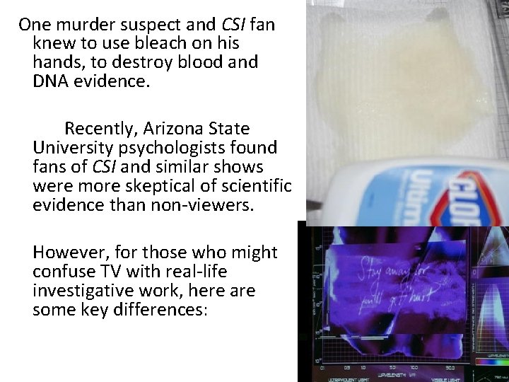  One murder suspect and CSI fan knew to use bleach on his hands,