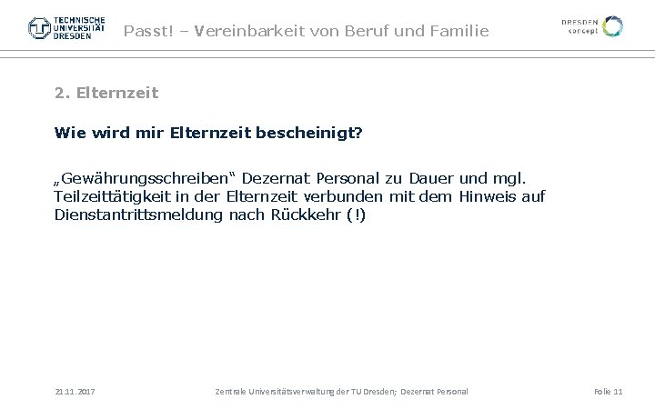 Passt! – Vereinbarkeit von Beruf und Familie 2. Elternzeit Wie wird mir Elternzeit bescheinigt?