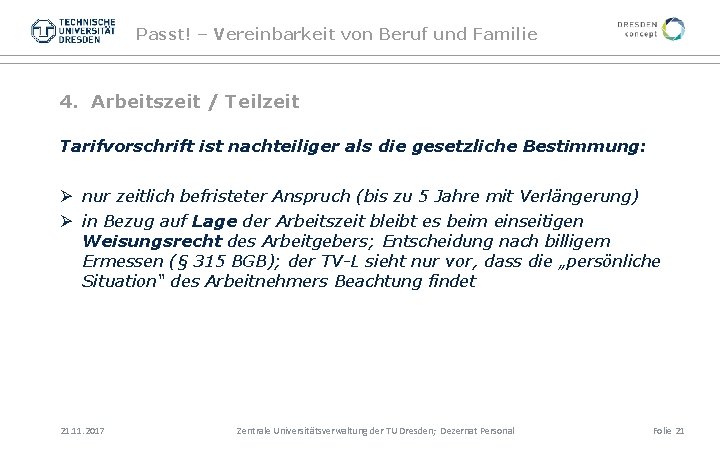 Passt! – Vereinbarkeit von Beruf und Familie 4. Arbeitszeit / Teilzeit Tarifvorschrift ist nachteiliger