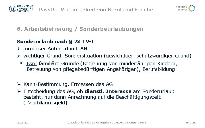 Passt! – Vereinbarkeit von Beruf und Familie 6. Arbeitsbefreiung / Sonderbeurlaubungen Sonderurlaub nach §