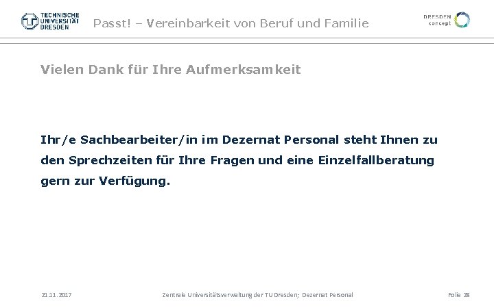 Passt! – Vereinbarkeit von Beruf und Familie Vielen Dank für Ihre Aufmerksamkeit Ihr/e Sachbearbeiter/in
