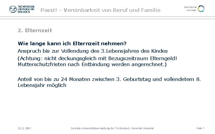 Passt! – Vereinbarkeit von Beruf und Familie 2. Elternzeit Wie lange kann ich Elternzeit