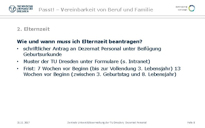 Passt! – Vereinbarkeit von Beruf und Familie 2. Elternzeit Wie und wann muss ich