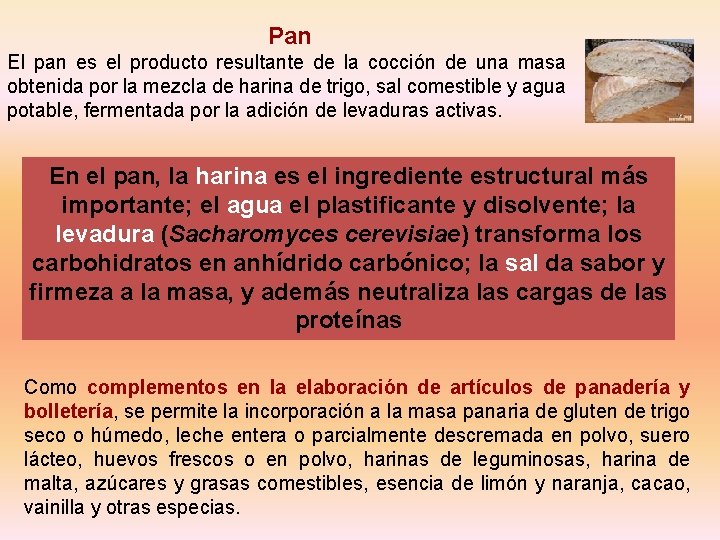 Pan El pan es el producto resultante de la cocción de una masa obtenida Pan El pan es el producto resultante de la cocción de una masa obtenida