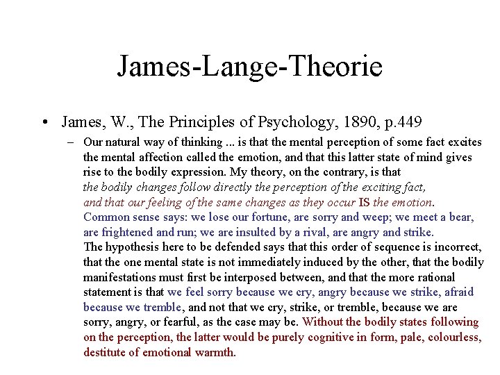 James-Lange-Theorie • James, W. , The Principles of Psychology, 1890, p. 449 – Our