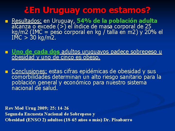 ¿En Uruguay como estamos? n Resultados: en Uruguay, 54% de la población adulta alcanza