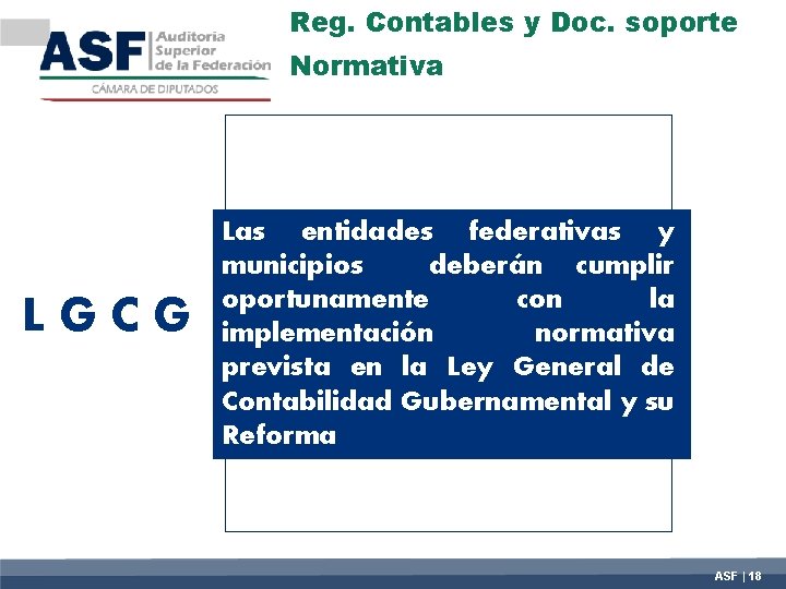 Reg. Contables y Doc. soporte Normativa LGCG Las entidades federativas y municipios deberán cumplir