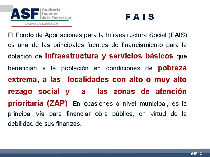 FAIS El Fondo de Aportaciones para la Infraestructura Social (FAIS) es una de las