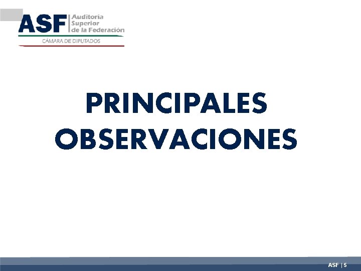 PRINCIPALES OBSERVACIONES ASF | 5 