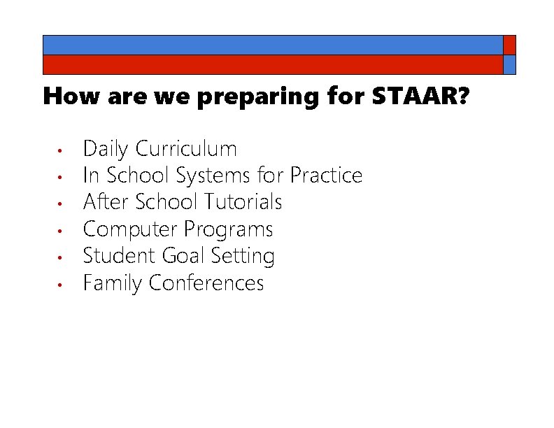 How are we preparing for STAAR? • • • Daily Curriculum In School Systems