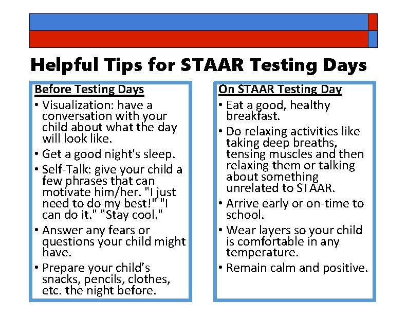 Helpful Tips for STAAR Testing Days Before Testing Days • Visualization: have a conversation