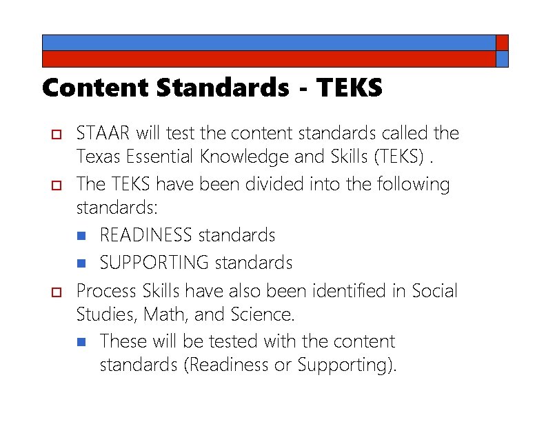 Content Standards - TEKS STAAR will test the content standards called the Texas Essential