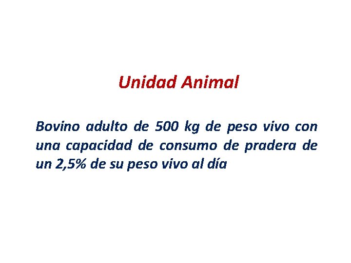 Unidad Animal Bovino adulto de 500 kg de peso vivo con una capacidad de