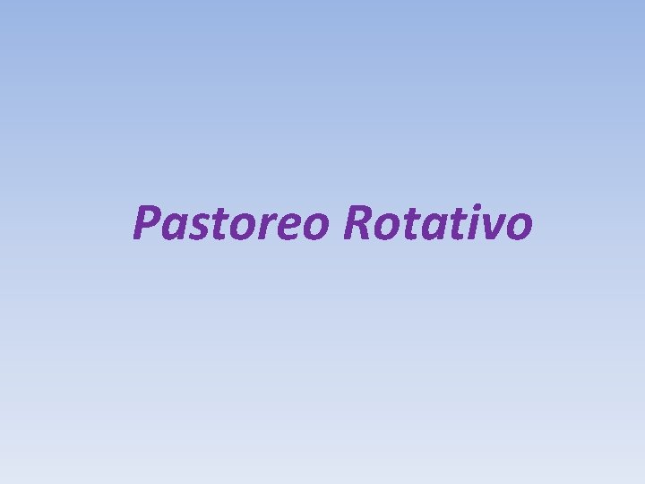 Pastoreo Rotativo 