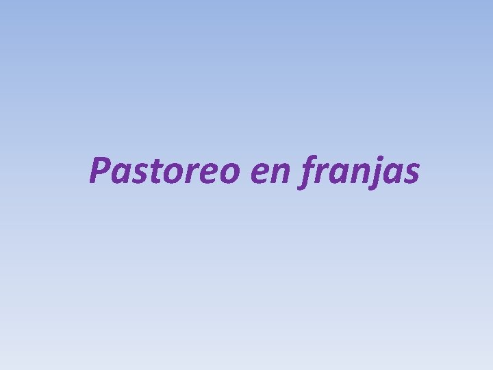 Pastoreo en franjas 