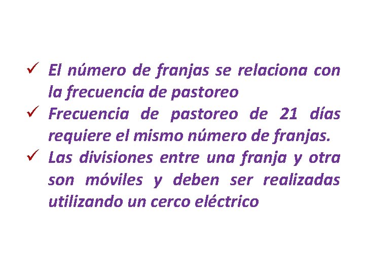 ü El número de franjas se relaciona con la frecuencia de pastoreo ü Frecuencia