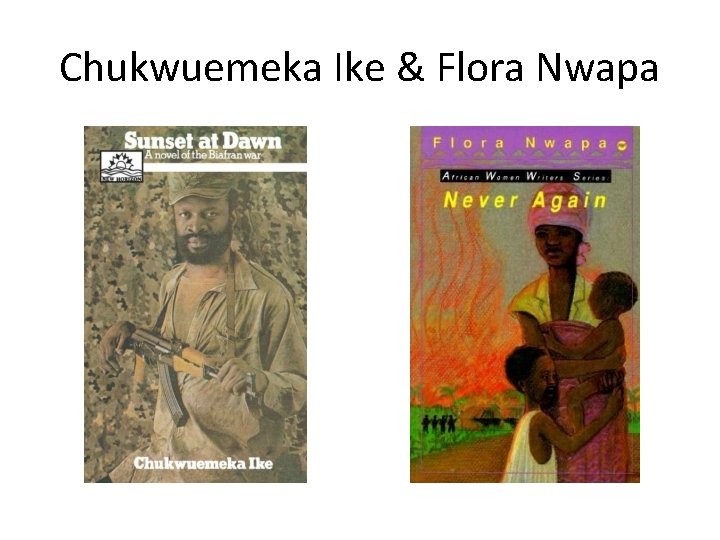 Chukwuemeka Ike & Flora Nwapa 