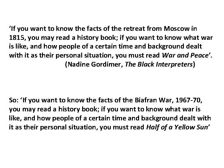 ‘If you want to know the facts of the retreat from Moscow in 1815,