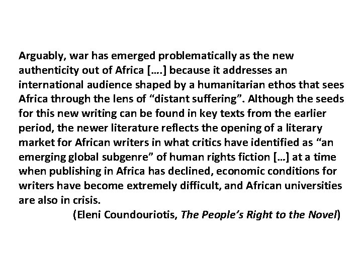 Arguably, war has emerged problematically as the new authenticity out of Africa […. ]