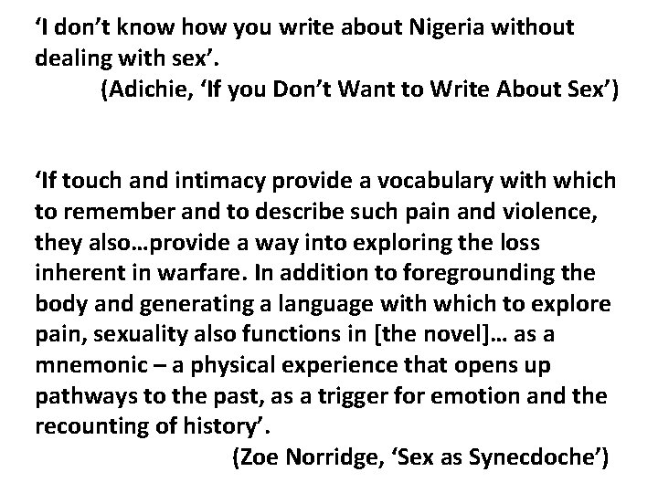 ‘I don’t know how you write about Nigeria without dealing with sex’. (Adichie, ‘If
