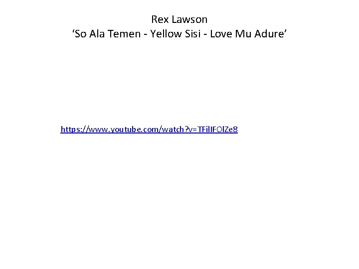 Rex Lawson ‘So Ala Temen - Yellow Sisi - Love Mu Adure’ https: //www.