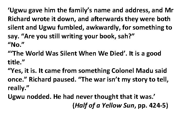 ‘Ugwu gave him the family’s name and address, and Mr Richard wrote it down,