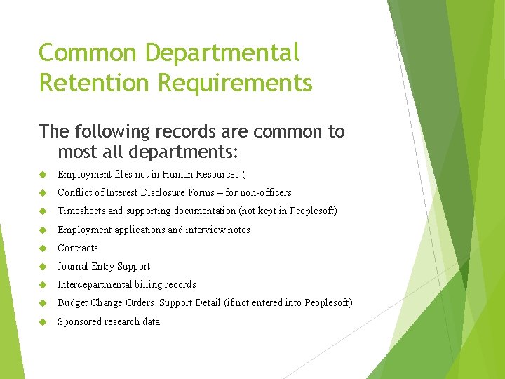 Common Departmental Retention Requirements The following records are common to most all departments: Employment