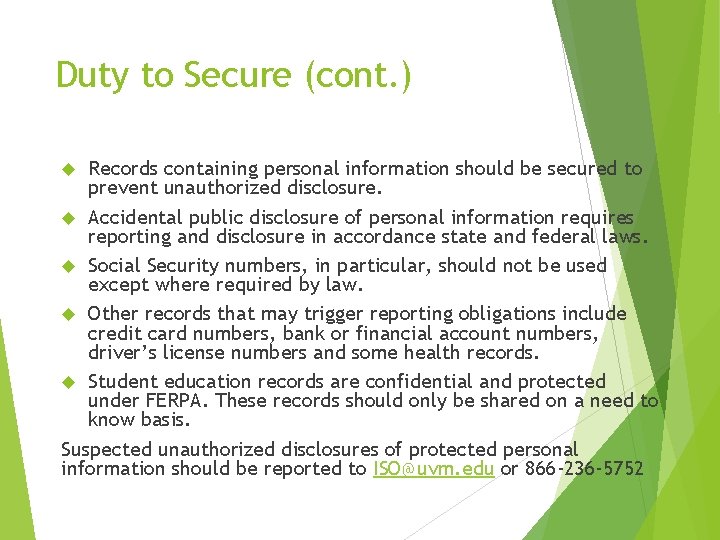Duty to Secure (cont. ) Records containing personal information should be secured to prevent