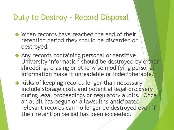 Duty to Destroy - Record Disposal When records have reached the end of their