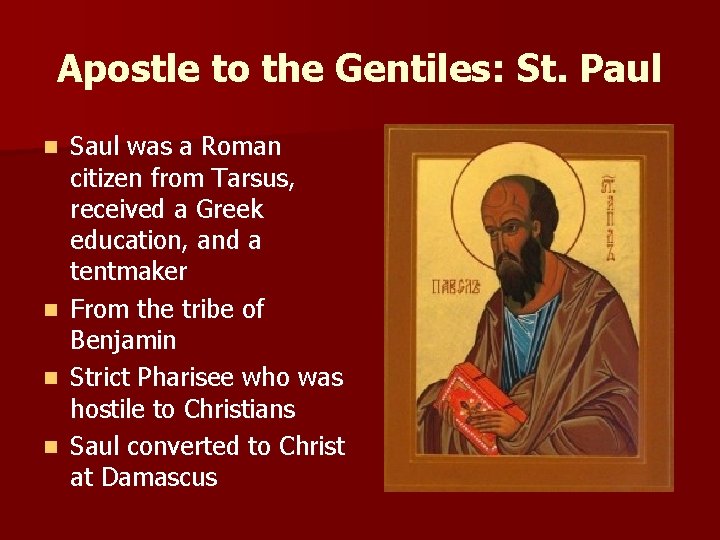Apostle to the Gentiles: St. Paul Saul was a Roman citizen from Tarsus, received