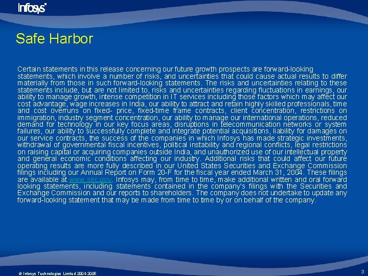 Safe Harbor Certain statements in this release concerning our future growth prospects are forward-looking
