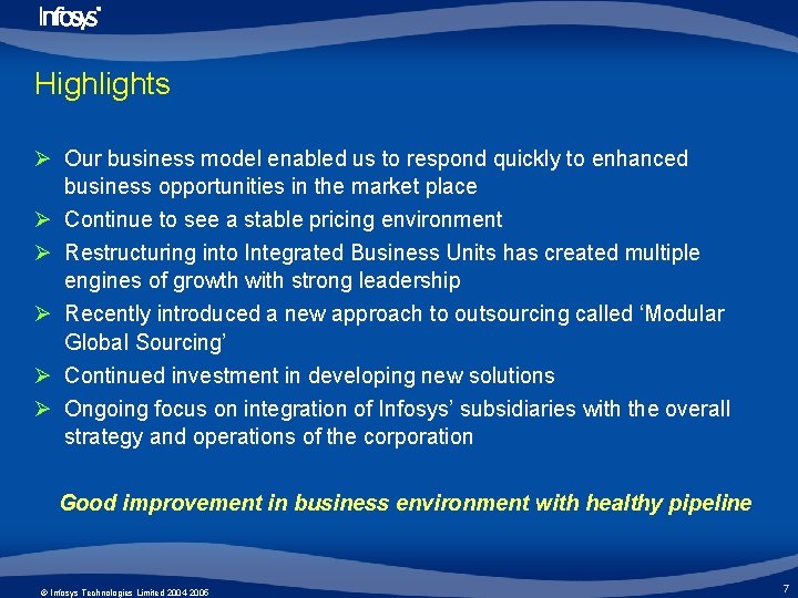 Highlights Ø Our business model enabled us to respond quickly to enhanced business opportunities